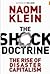 The Shock Doctrine The Rise of Disaster Capitalism by Naomi Klein