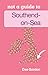 Southend on Sea: Not a Guide to