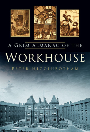 A Grim Almanac of the Workhouse (Paperback)