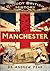 Bloody British History: Manchester (Bloody History)