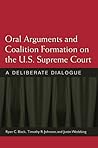 Oral Arguments and Coalition Formation on the U.S. Supreme Court: A Deliberate Dialogue