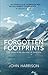 Forgotten Footprints: Lost Stories in the Discovery of Antarctica