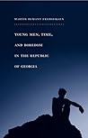 Young Men, Time, and Boredom in the Republic of Georgia (Global Youth)