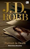 Portrait in Death - Potret Dalam Kematian by J.D. Robb Portrait in Death - Potret Dalam Kematian by J.D. Robb