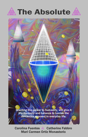The Absolute: Granting This Power to Humanity, Will Give It the Harmony and Balance to Banish the Deviances Exposed in Everyday Life