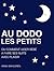 Au Dodo Les Petits: Ou Comment Aider Bébé À Faire Ses Nuits Avec Plaisir (French Edition)