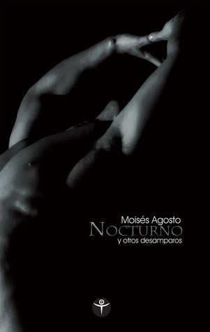 Nocturno Y Otros Desamparos / Night and other Distresses (Spanish Edition)