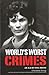 World's Worst Crimes: An A-...