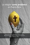 La Religion Como Problema En Puerto Rico
