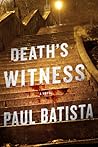 Death's Witness by Paul Batista