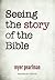 Seeing the Story of the Bible by Myer Pearlman