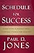 Schedule for Success: Turn Your Schedule into Stepping Stones for Success