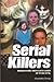Serial Killers: Horrifying ...