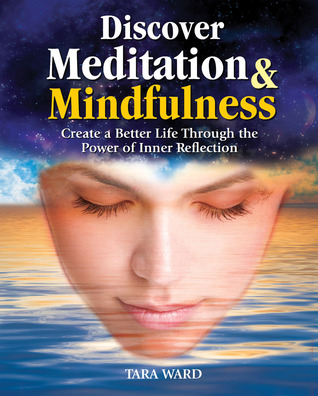 Discover Meditation & Mindfulness: Create a better life through the power of inner reflection
