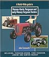 A World-Wide guide to Massey-Harris, Ferguson and early Massey Ferguson Tractors (Inculding Ferguson Brown, Ford Ferguson, Landini and Sawyer-Massey)