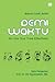 Demi Waktu So Use Your Time Effectively