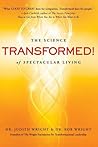Transformed!: The Neuroscience of Changing Your Life for the Better, Forever