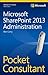 Microsoft Sharepoint 2013 Administration Pocket Consultant by Ben Curry