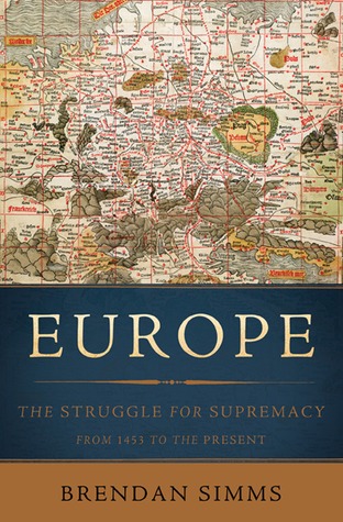 Europe: The Struggle for Supremacy from 1453 to the Present (Hardcover)