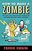 How to Make a Zombie: The R...