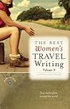 The Best Women's Travel Writing, Volume 9 by Lavinia Spalding