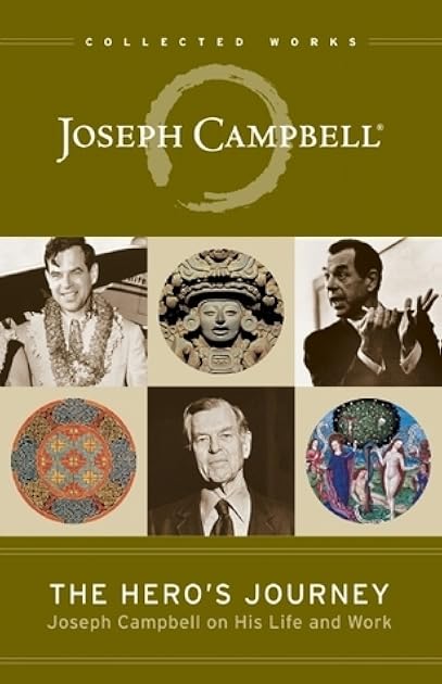 The Hero's Journey: Joseph Campbell on His Life and Work (The Collected Works of Joseph Campbell)
