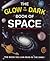The Glow in the Dark Book of Space: The Book You Can Read in the Dark!