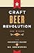 Craft Beer Revolution by Joe Wiebe