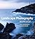 The Landscape Photography Workshop