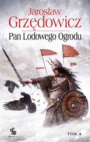 Pan Lodowego Ogrodu. Tom 4 (Pan Lodowego Ogrodu, #4)