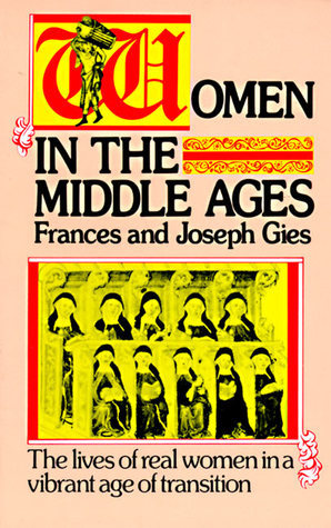 Women in the Middle Ages: The Lives of Real Women in a Vibrant Age of Transition (Medieval Life)