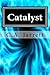 Catalyst (Ozymandias Saga, #1)