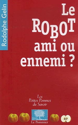 Le Robot, Ami Ou Ennemi?