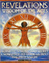 Revelations Wisdom of the Ages: Prophetic Visions and Secret Knowledge to Guide Us into the Millennium