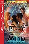 Out of Bight, Out of Mind by Tymber Dalton