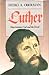 Luther by Heiko A. Oberman