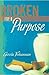 Broken for a Purpose
