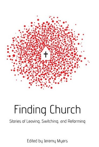 Finding Church: Stories of Leaving, Switching and Reforming (Paperback)