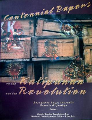 Centennial papers on the katipunan and the revolution
