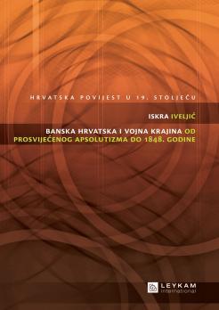 Banska Hrvatska i Vojna krajina od prosvijećenog apsolutizma do 1848. godine
