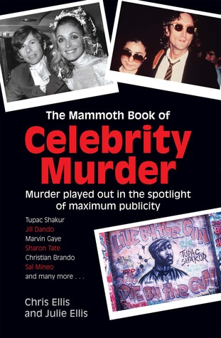 The Mammoth Book of Celebrity Murder (Mammoth Books)
