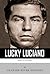 American Gangsters: The Life and Legacy of Lucky Luciano