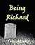 Being Richard
