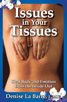 Issues in Your tissues: Heal Body and Emotion from the Inside Out
