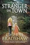 Stranger in Town by Cheryl Bradshaw