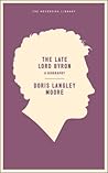 The Late Lord Byron by Doris Langley Moore