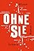 Ohne Sie
