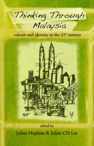 Thinking Through Malaysia: culture and identity in the 21st century