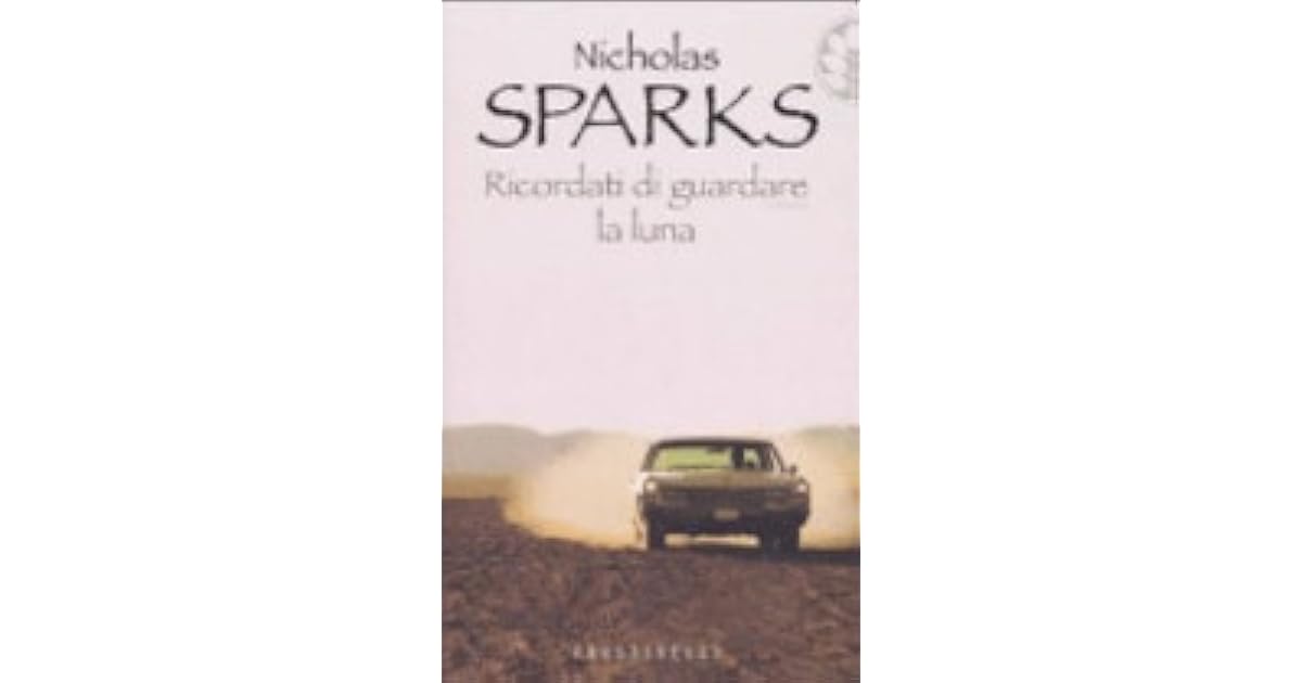 Ricordati di guardare la luna by Nicholas Sparks Ricordati di guardare la luna by Nicholas Sparks
