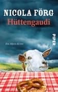 Hüttengaudi: Ein Alpen Krimi